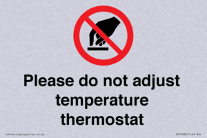 Please do not adjust temperature thermostat